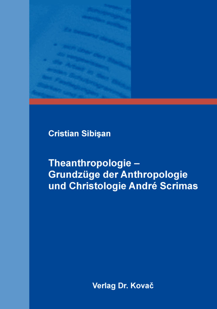 Cover: Theanthropologie – Grundzüge der Anthropologie und Christologie André Scrimas