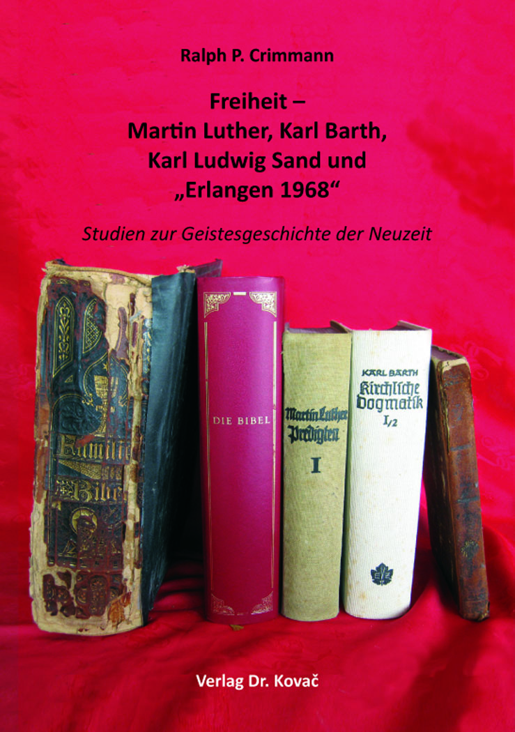 Cover: Freiheit – Martin Luther, Karl Barth, Karl Ludwig Sand und „Erlangen 1968“