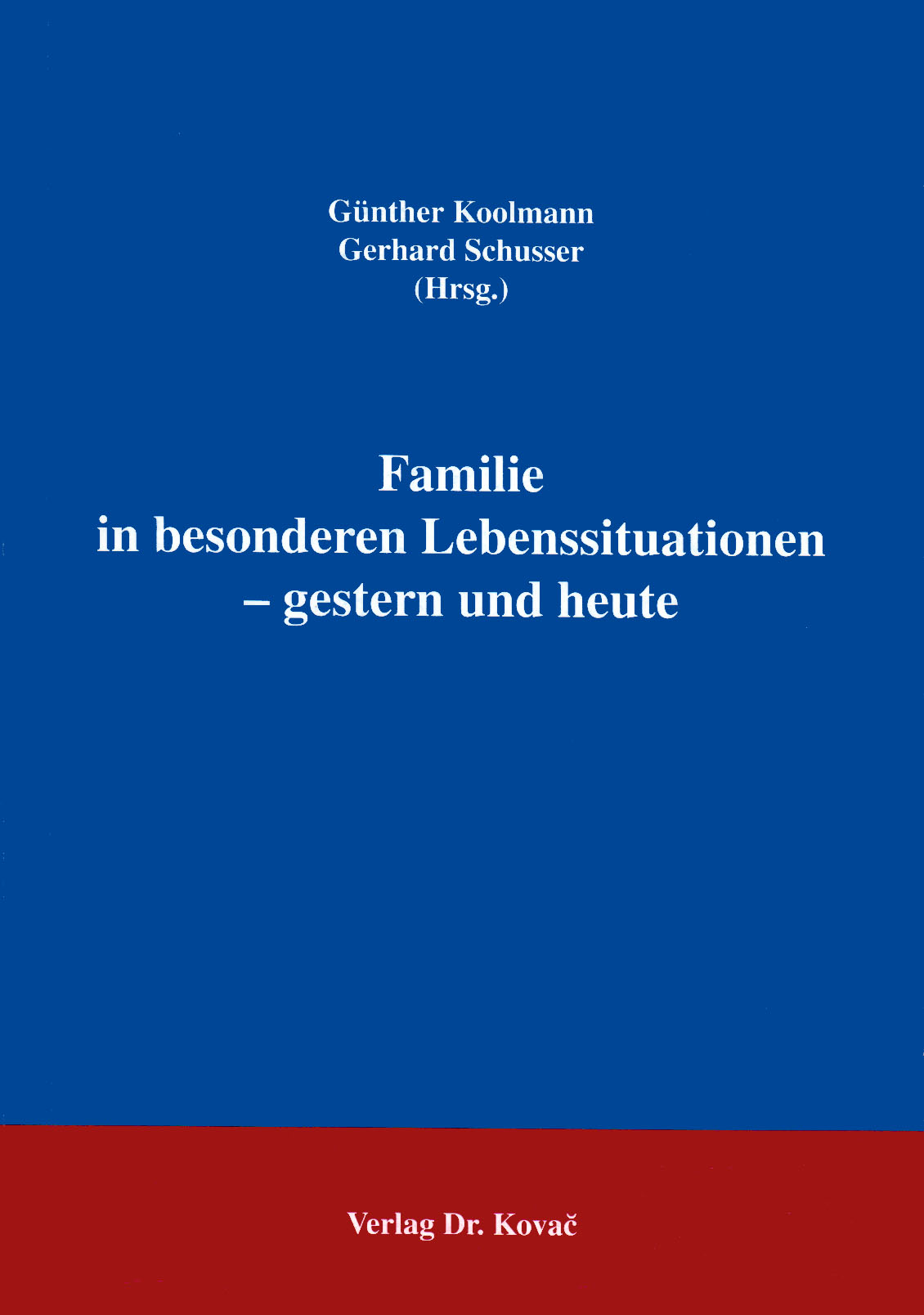 Cover: Familie in besonderen Lebenssituationen - gestern und heute