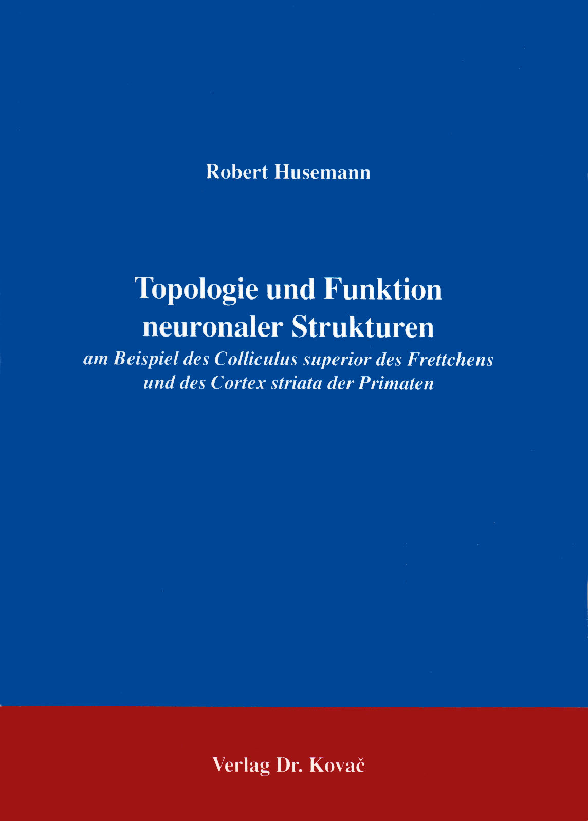 Cover: Topologie und Funktion neuronaler Strukturen