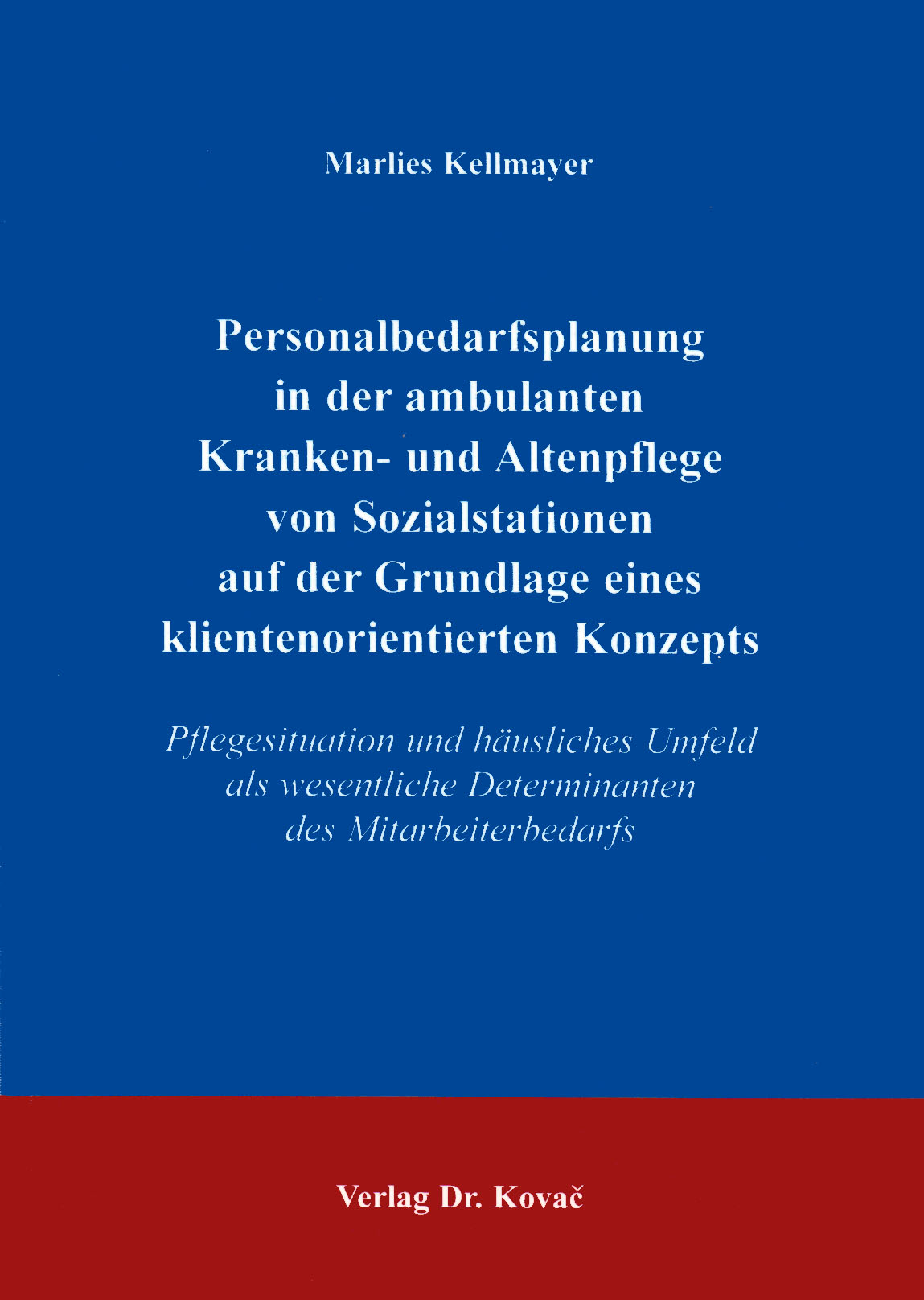 Cover: Personalbedarfsplanung in der ambulanten Kranken- und Altenpflege von Sozialstationen auf der Grundlage eines klientenorientierten Konzeptes