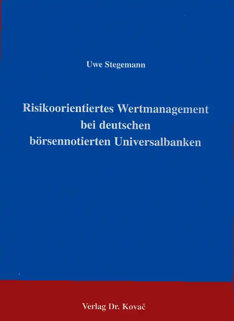 Doktorarbeit: Risikoorientiertes Wertmanagement bei deutschen börsennotierten Universalbanken