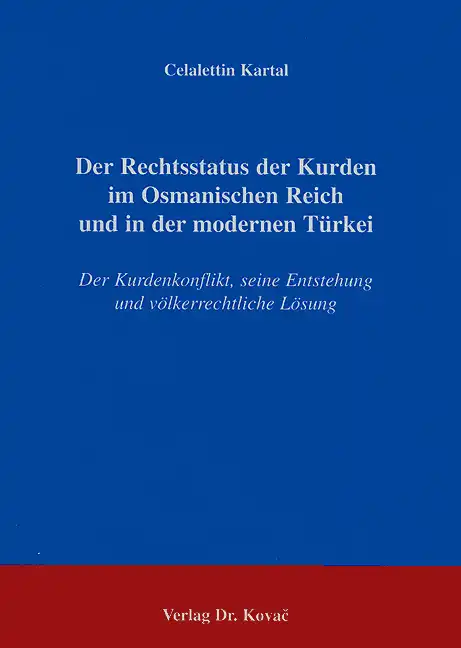 Der Rechtsstatus der Kurden im Osmanischen Reich und in der modernen Türkei (Dissertation)
