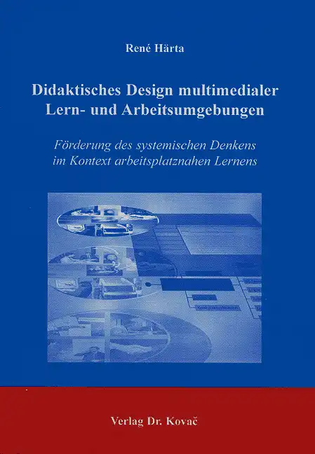 Dissertation: Didaktisches Design multimedialer Lern- und Arbeitsumgebungen