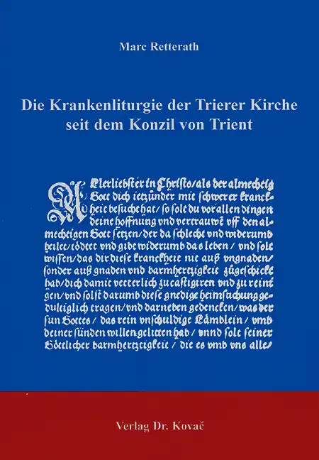 Die Krankenliturgie der Trierer Kirche seit dem Konzil von Trient (Dissertation)