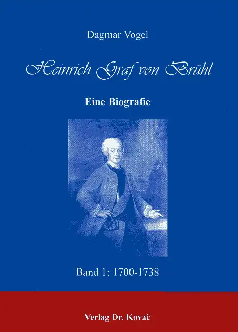 Biografie: Heinrich Graf von Brühl. Eine Biografie