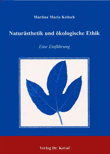 Naturästhetik und ökologische Ethik (Forschungsarbeit)