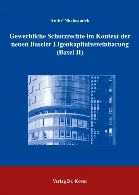 Cover: Gewerbliche Schutzrechte im Kontext der neuen Baseler Eigenkapitalvereinbarung (Basel II)