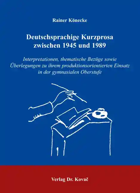 Deutschsprachige Kurzprosa zwischen 1945 und 1989 (Doktorarbeit)