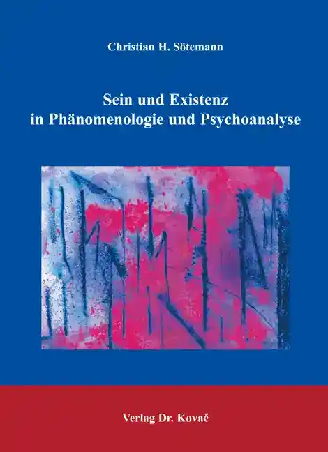Cover: Sein und Existenz in Phänomenologie und Psychoanalyse