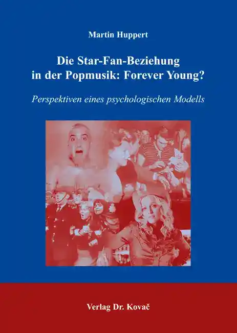 Cover: Die Star-Fan-Beziehung in der Popmusik: Forever Young?