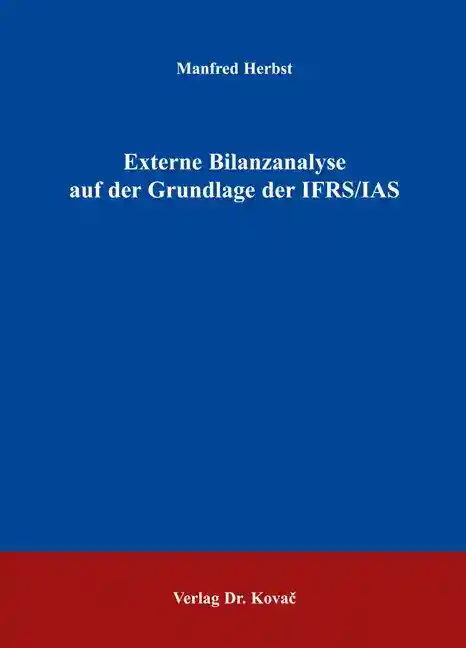 Externe Bilanzanalyse auf der Grundlage der IFRS/IAS (Forschungsarbeit)