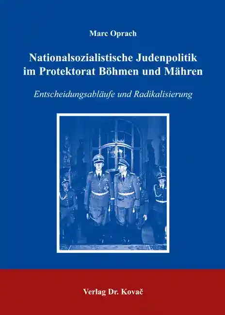 Dissertation: Nationalsozialistische Judenpolitik im Protektorat Böhmen und Mähren