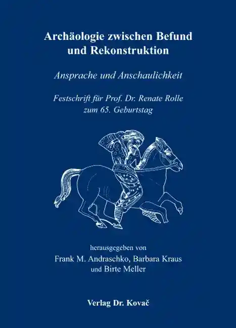 Archäologie zwischen Befund und Rekonstruktion (Festschrift)