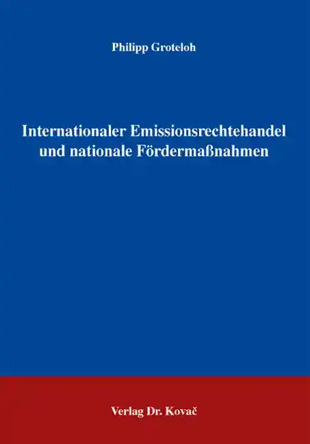 Internationaler Emissionsrechtehandel und nationale Fördermaßnahmen (Doktorarbeit)