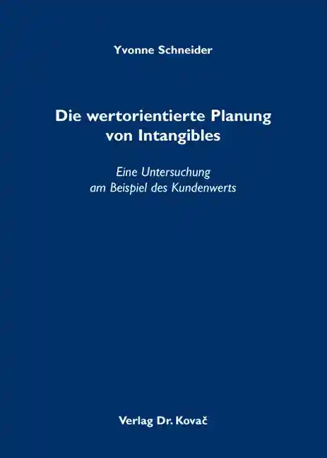 Die wertorientierte Planung von Intangibles (Dissertation)