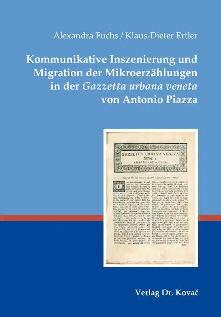 Forschungsarbeit: Kommunikative Inszenierung und Migration der Mikroerzählungen in der Gazzetta urbana veneta von Antonio Piazza