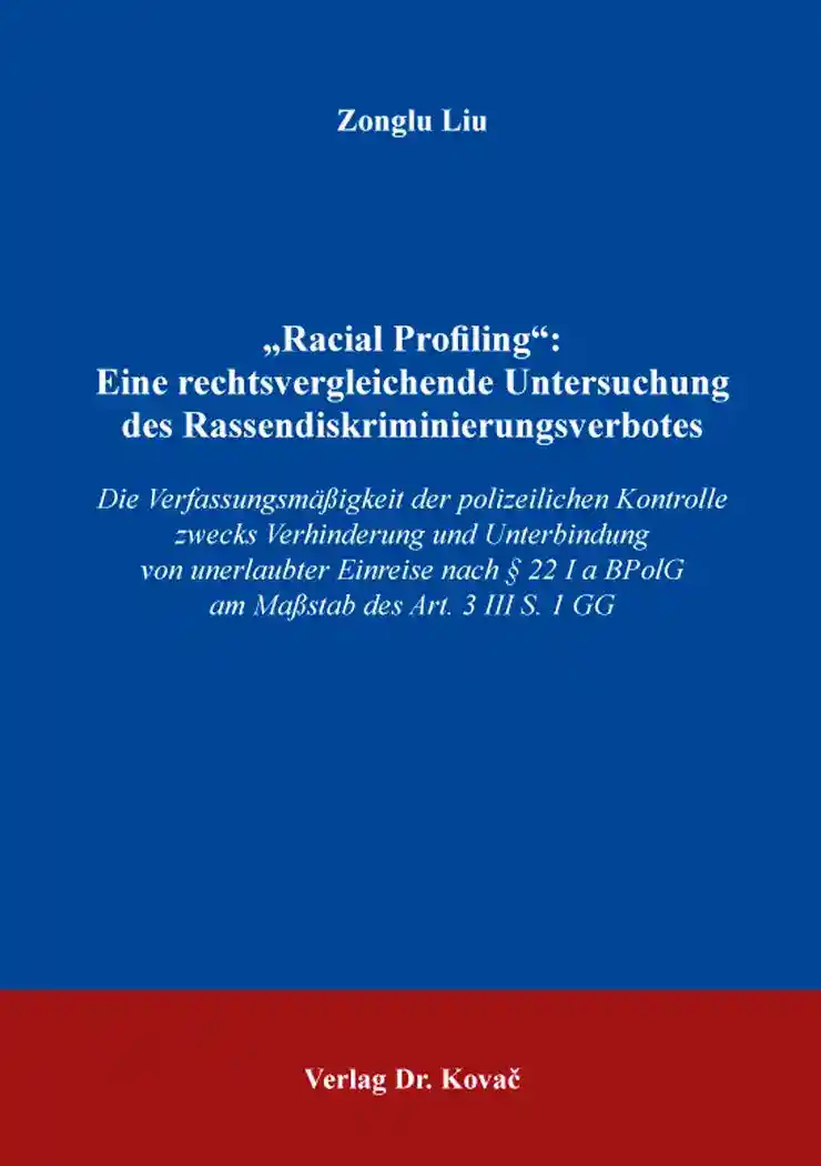 Cover: „Racial Profiling“: Eine rechtsvergleichende Untersuchung des Rassendiskriminierungsverbotes