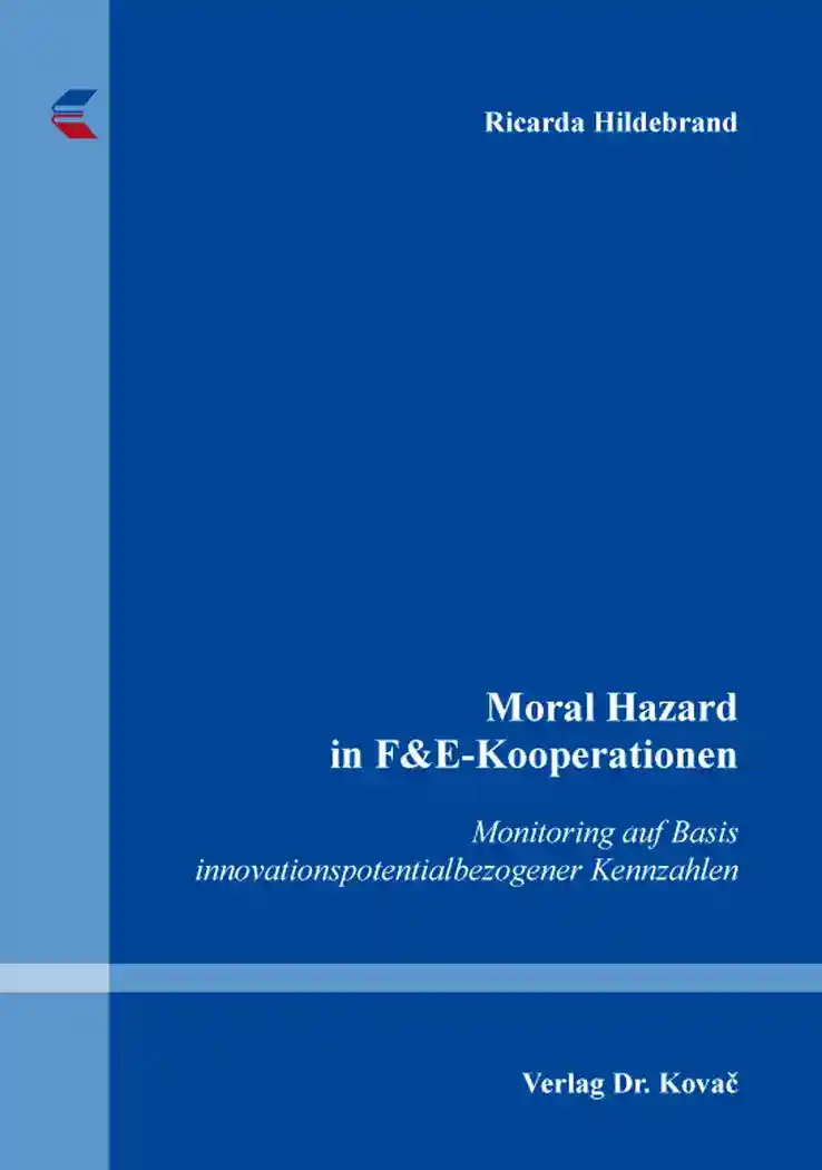 Cover: Moral Hazard in F&E-Kooperationen
