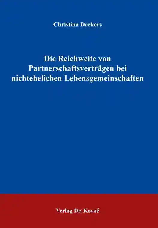 Die Reichweite von Partnerschaftsverträgen bei nichtehelichen Lebensgemeinschaften (Dissertation)