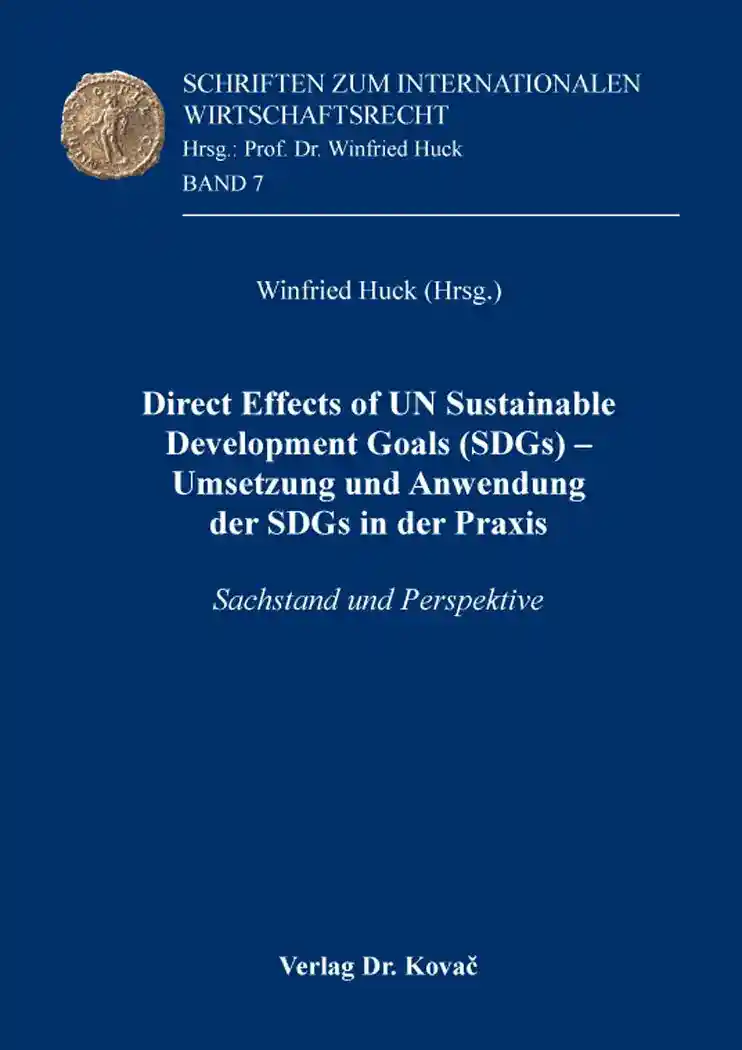 Direct Effects of UN Sustainable Development Goals (SDGs) – Umsetzung und Anwendung der SDGs in der Praxis (Tagungsband)
