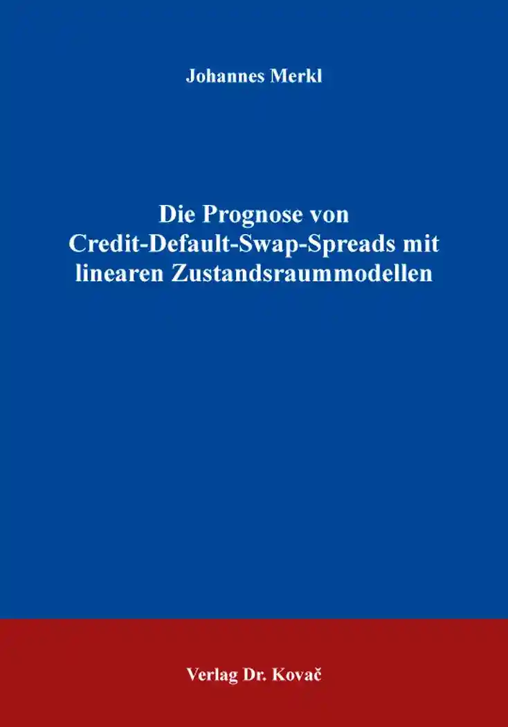  Dissertation: Die Prognose von CreditDefaultSwapSpreads mit linearen Zustandsraummodellen