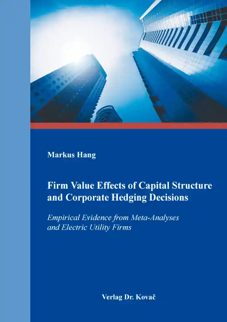 Cover: Firm Value Effects of Capital Structure and Corporate Hedging Decisions