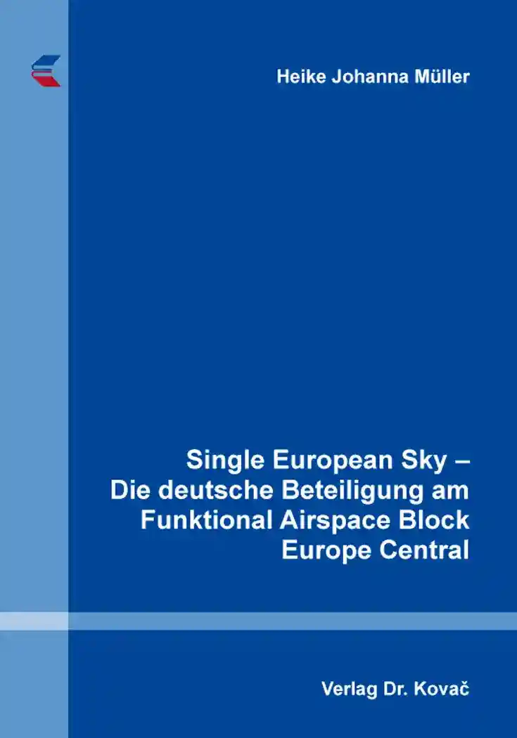 Cover: Single European Sky – Die deutsche Beteiligung am Funktional Airspace Block Europe Central