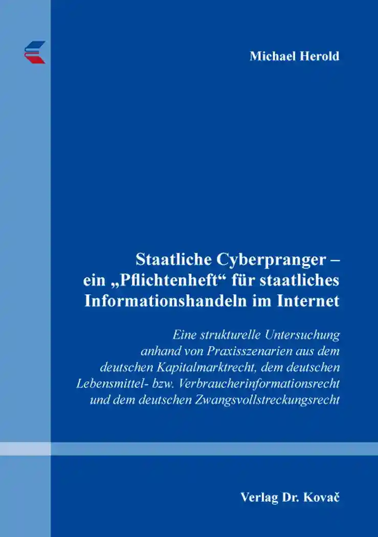 Dissertation: Staatliche Cyberpranger – ein „Pflichtenheft“ für staatliches Informationshandeln im Internet