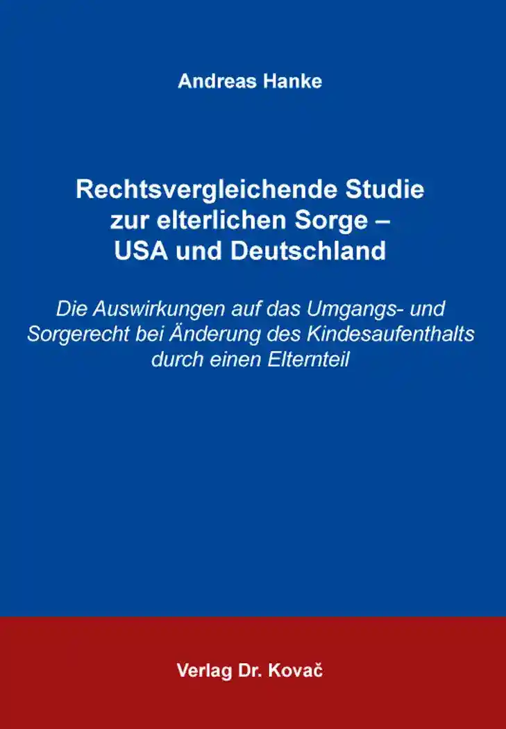 Rechtsvergleichende Studie zur elterlichen Sorge – USA und Deutschland (Dissertation)