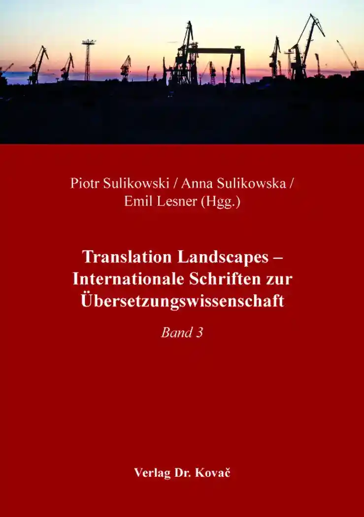 Coverabbildung: Sammelband, „Translation Landscapes – Internationale Schriften zur Übersetzungswissenschaft“ von Piotr Sulikowski / Anna Sulikowska / Emil Lesner (Hgg.)