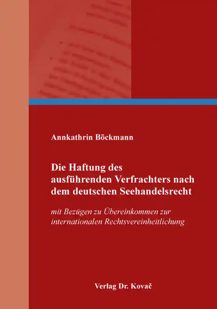 Die Haftung des ausführenden Verfrachters nach dem deutschen Seehandelsrecht (Dissertation)
