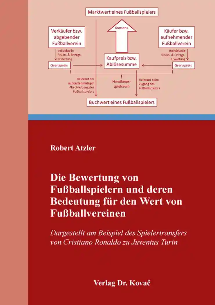 Cover: Die Bewertung von Fußballspielern und deren Bedeutung für den Wert von Fußballvereinen