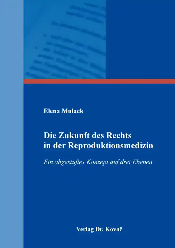 Cover: Die Zukunft des Rechts in der Reproduktionsmedizin