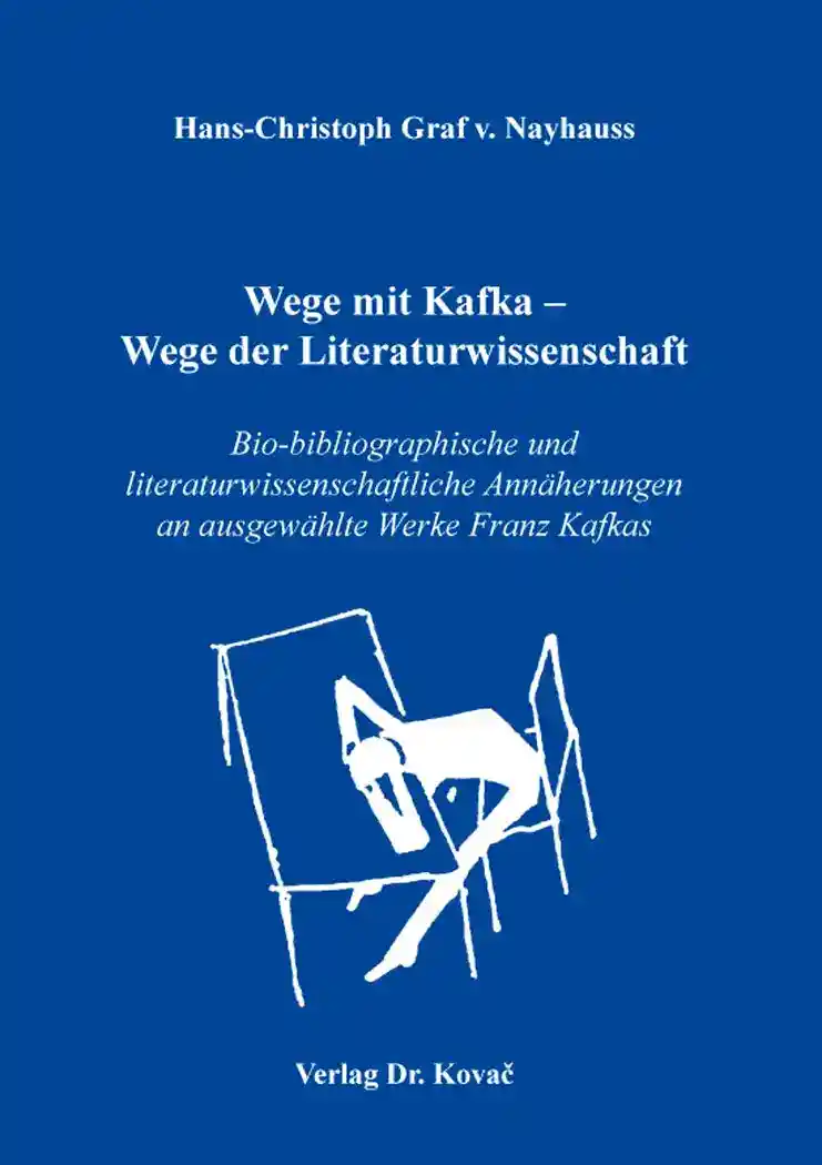 Forschungsarbeit: Wege mit Kafka – Wege der Literaturwissenschaft