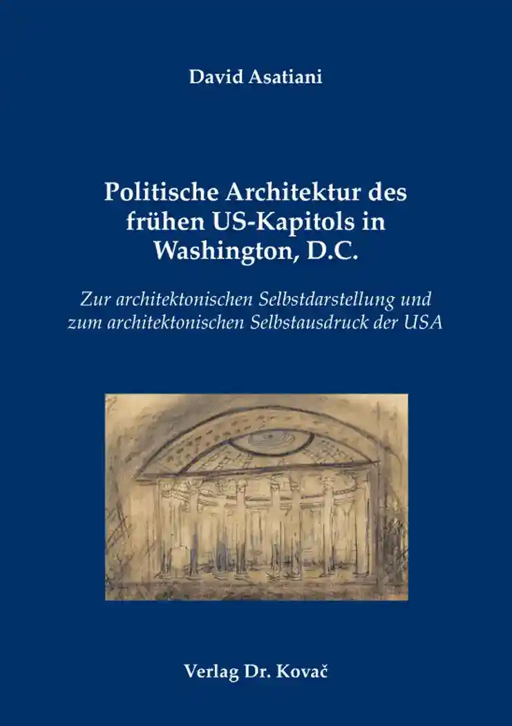 Cover: Politische Architektur des frühen US-Kapitols in Washington, D.C.