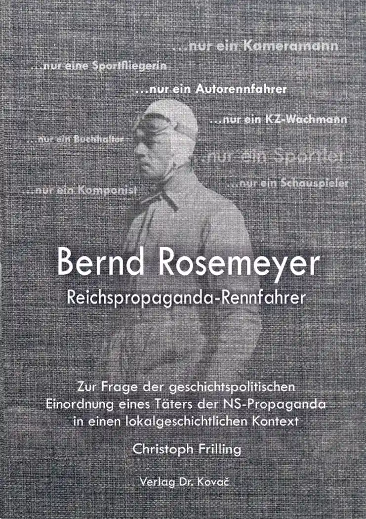 Bernd Rosemeyer – Reichspropaganda-Rennfahrer (Forschungsarbeit)