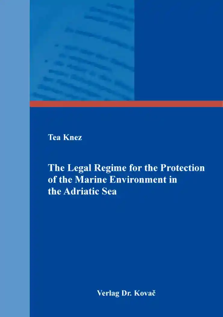 Cover: The Legal Regime for the Protection of the Marine Environment in the Adriatic Sea