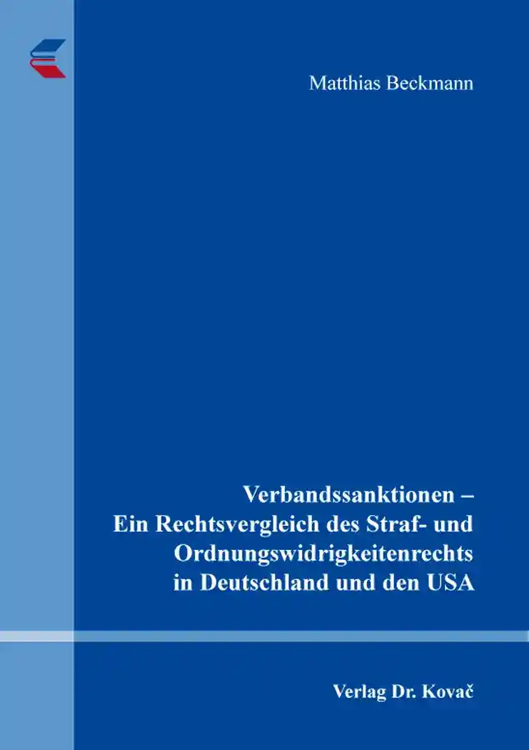 Cover: Verbandssanktionen – Ein Rechtsvergleich des Straf- und Ordnungswidrigkeitenrechts in Deutschland und den USA