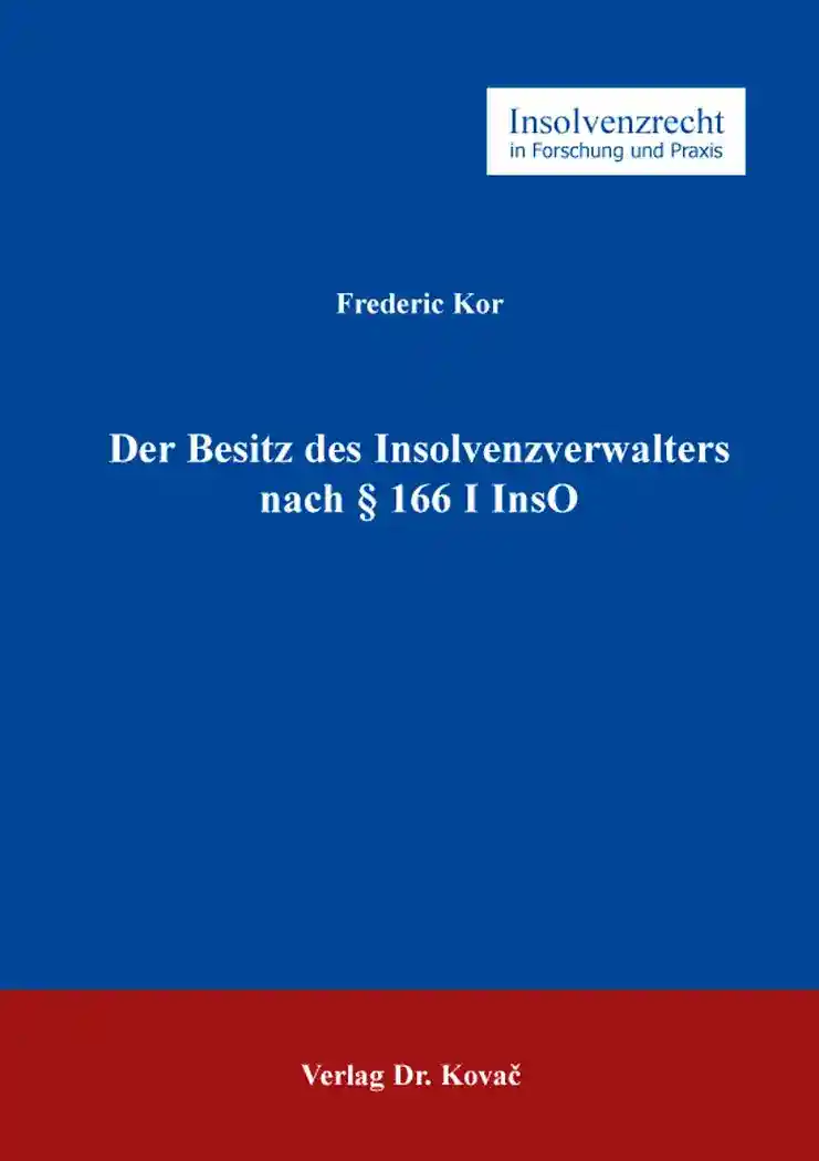 Cover: Der Besitz des Insolvenzverwalters nach § 166 I InsO