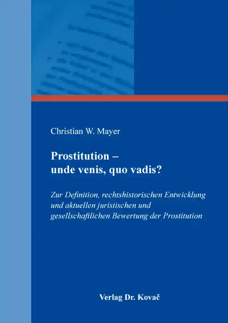 Prostitution – unde venis, quo vadis? (Doktorarbeit)