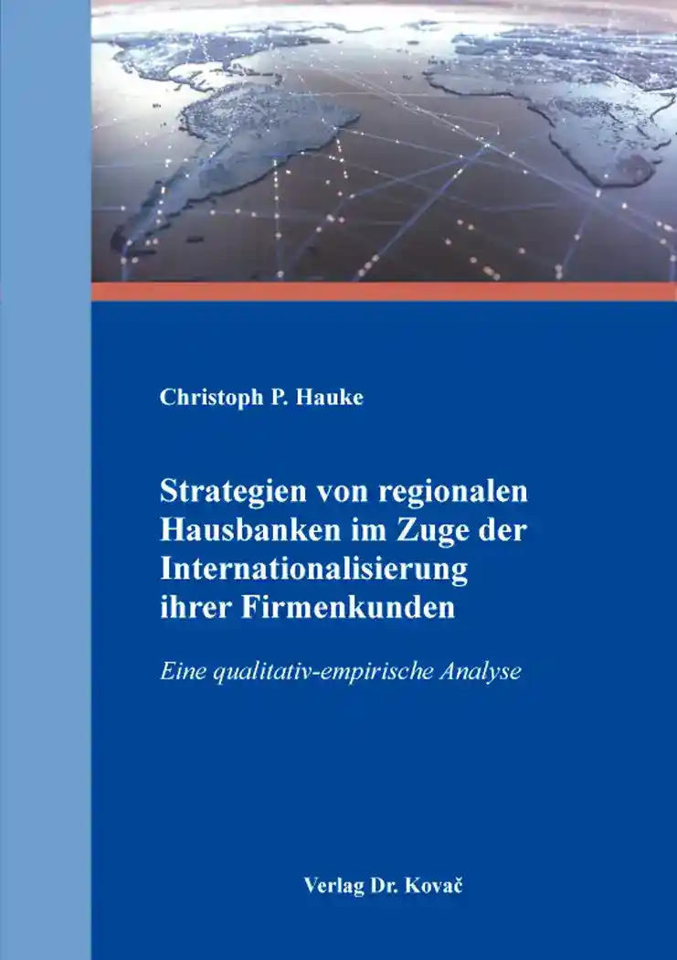 Cover: Strategien von regionalen Hausbanken im Zuge der Internationalisierung ihrer Firmenkunden