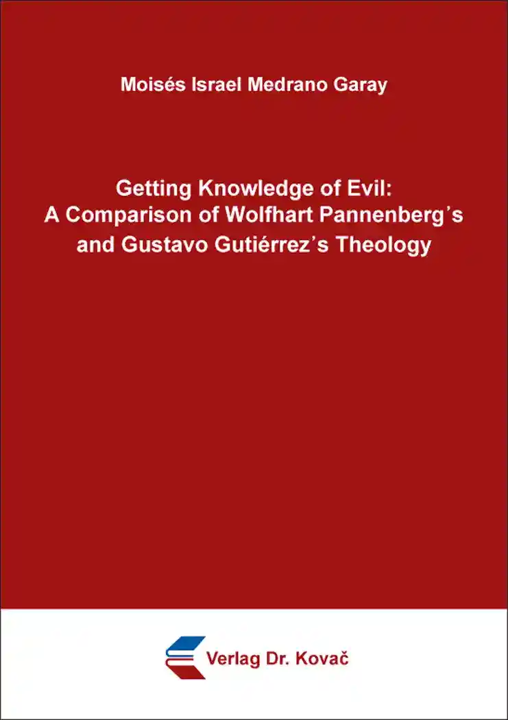 Cover: Getting Knowledge of Evil: A Comparison of Wolfhart Pannenberg᾿s and Gustavo Gutiérrez᾿s Theology