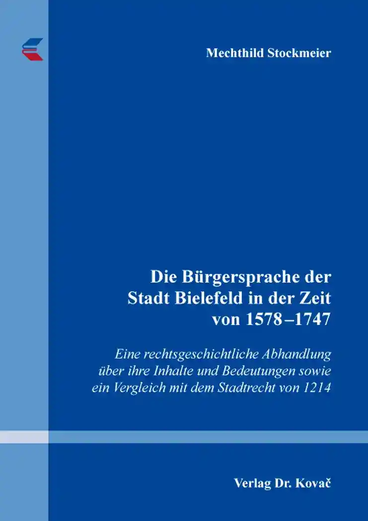 Die Bürgersprache der Stadt Bielefeld in der Zeit von 1578–1747 (Dissertation)