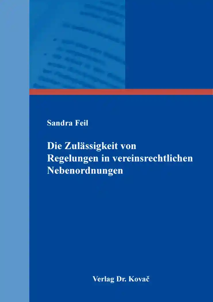 Coverabbildung: Doktorarbeit, „Die Zulässigkeit von Regelungen in vereinsrechtlichen Nebenordnungen“ von Sandra Feil