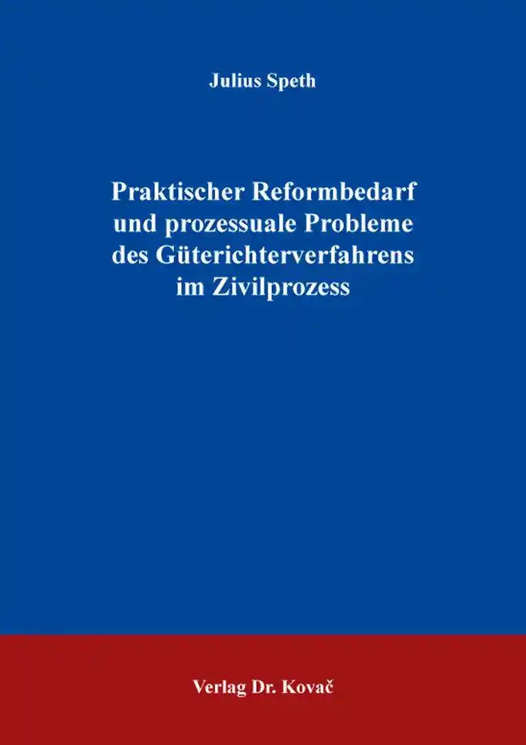 Cover: Praktischer Reformbedarf und prozessuale Probleme des Güterichterverfahrens im Zivilprozess