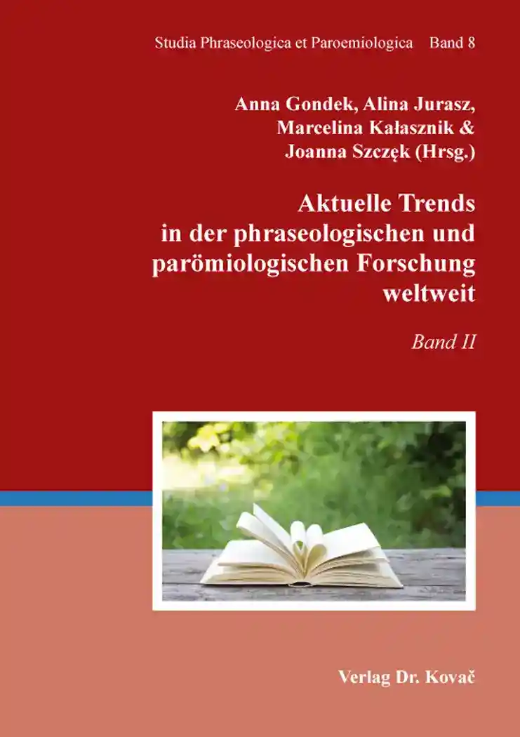 Aktuelle Trends in der phraseologischen und parömiologischen Forschung weltweit (Sammelband)