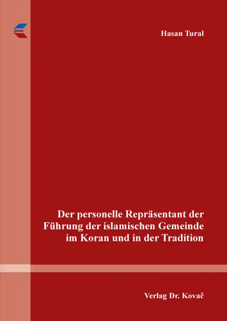 Cover: Der personelle Repräsentant der Führung der islamischen Gemeinde im Koran und in der Tradition