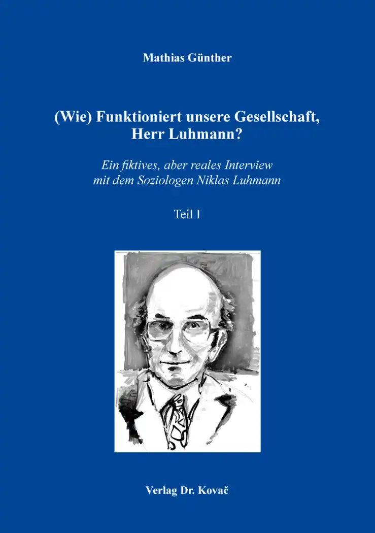 Coverabbildung: Forschungsarbeit, „(Wie) Funktioniert unsere Gesellschaft, Herr Luhmann?“ von Mathias Günther