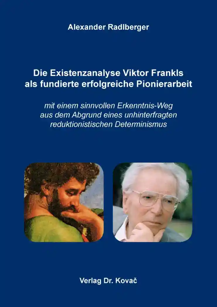 Forschungsarbeit: Die Existenzanalyse Viktor Frankls als fundierte erfolgreiche Pionierarbeit